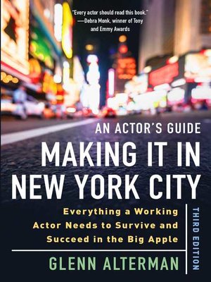 cover image of An Actor's Guide—Making It in New York City: Everything a Working Actor Needs to Survive and Succeed in the Big Apple